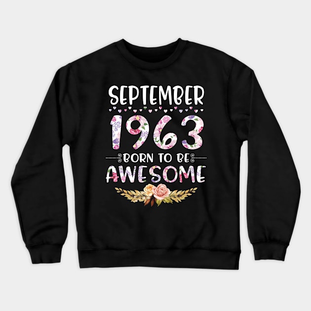 September 1963 Born To Be Awesome Happy Birthday 57 Years old to me you mommy sister daughter Crewneck Sweatshirt by joandraelliot